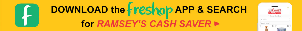 Download the Freshop app & search for Ramsey's Cash Saver